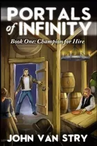 Book : Portals Of Infinity Book One Champion For Hire - Van