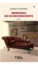 Memorias De Un Inconsciente - Carlos Romero