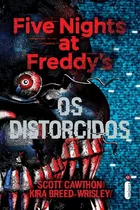 Os Distorcidos: (série Five Nights At Freddys Vol. 2), De Cawthon, Scott. Série Five Nights At Freddy's (2), Vol. 2. Editora Intrínseca Ltda., Capa Mole, Edição Livro Brochura Em Português, 2018