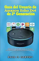 Libro: Guía Del Usuario De Amazon Echo Dot De 2ª Generación: