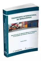 Transporte Internacional De Las Mercaderías, De Roberto Bloch. Editorial Guía Práctica Y Ediciones Iara En Español