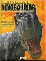 Libro El Fascinante Mundo De Los Dinosaruios (130 Paginas)