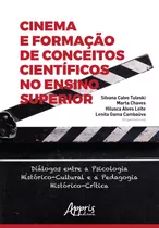 Cinema E Formação De Conceitos Científicos No Ensino Superior: Diálogos Entre A Psicologia Histórico-cultural E A Pedagogia Histórico-crítica, De Tuleski, Silvana Calvo , Chaves, Marta , Leite, Hilusc