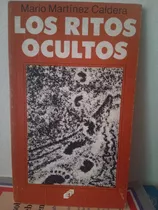 Los Ritos Ocultos. Mario Martínez 