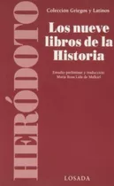 Los Nueve Libros De La Historia - Griegos Y Latinos, De Heródoto. Editorial Losada, Tapa Blanda En Español, 2010
