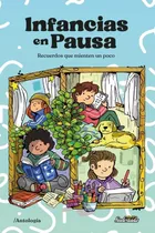 Infancias En Pausa - Recuerdos Que Mienten Un Poco, De Aa.vv.. Editorial Sudestada, Tapa Blanda En Español, 2023