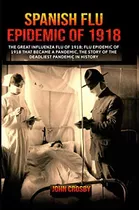 Libro: Epidemia De Gripe Española De 1918: La Gran Gripe