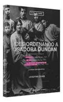 (des)ordenando A Isadora Duncan 