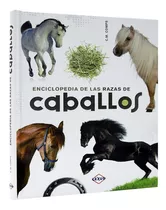 Enciclopedia De Las Razas De Caballos (tapa Dura) / Lexus