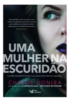 Uma Mulher Na Escuridão, De Donlea, Charlie. Editorial Faro Editorial Eireli, Tapa Mole En Português, 2019