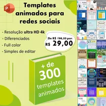 300 Artes/templates Animadas Editaveis Para Redes Sociais
