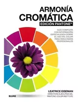 Armonía Cromática. Edición Pantone. - Leatrice Eiseman