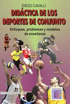 Didáctica De Los Deportes De Conjunto - Cavalli, Diego