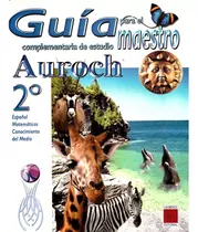 Guia Complementaria Para El Maestro 2. Primaria - Auroch Gru