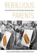 Libro Rebellious Parents: Parental Movements In Central-e...