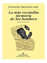 La Más Recóndita Memoria De Los Hombres - Mbougar Sarr