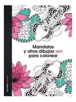 Mandalas Y Otros Dibujos Zen Para Colorear