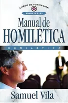 Manual De Homilética, De Vila-ventura, Samuel. Editorial Clie, Tapa Blanda En Español, 2013