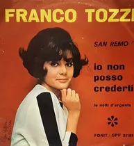 Compacto Franco Tozzi - Io Non Posso Crederti - Fonit 1966 -