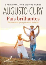 Augusto Cury - Pais Brilhantes - Ferramentas Para Gestão Da Emoção