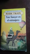 Tom Sawyer En El Extranjero , Mark Twain , Libro Físico 