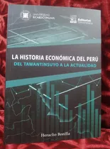 La Historia Económica Del Perú. Del Tawantinsuyo A La Actual