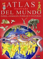 Libro Atlas Ilustrado Del Mundo, Paãses, Animales, Puebl...