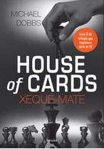 House Of Cards - Xeque-mate - Vol. 2, De Dobbs, Michael. Editora Benvirá Em Português