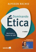 Dominando Ética, De Rachid, Alysson. Editora Saraiva Jur, Capa Mole, Edição 6 Em Português, 2024