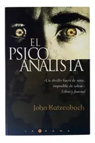 El Psicoanalista. John Katzenbach- Libro Físico 