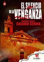 Libro El Silencio De La Venganza - Casino Serra, Vicente ...
