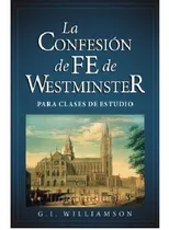 Libro La Confesión De Fe De Westminster Para Clases De Estud