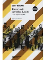 Libro Historia De America Latina - Loris Zanatta - Siglo 21