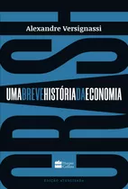 Crash: Uma Breve História Da Economia, De Versignassi, Alexandre. Casa Dos Livros Editora Ltda, Capa Mole Em Português, 2019