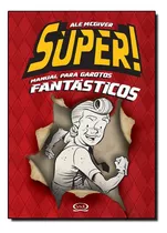 Livro Super! Manual Para Garotos Fantásticos