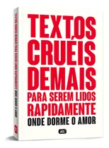 Textos Cruéis Demais Para Serem Lidos Rapidamente 2 - Onde Dorme O Amor - Igor Pires - Livro Físico