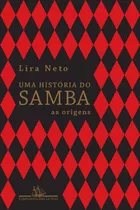 Uma História Do Samba, De Neto, Lira. Editora Schwarcz Sa, Capa Dura Em Português, 2017