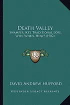 Libro Death Valley: Swamper Ike's Traditional Lore, Why, ...