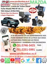 Turbo Mazda Bt-50 Pro 2.2l Diésel Tel:2251-5991 Guatemala