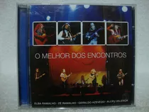 Cd Original O Melhor Dos Encontros- Elba, Alceu, Zé Ramalho