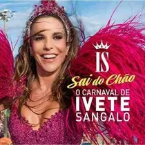 Cd Ivete Sangalo - Sai Do Chão - O Carnaval De Ivete Sangalo