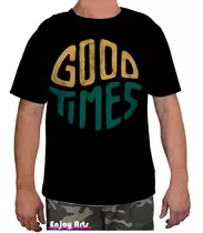 Camisa Camiseta Masculina Frases Good Times Good Vibes