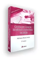 Livro Gestão Clínicas, Hospitais E Indústrias Da Saúde, 3ª Edição 2022
