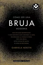 C��mo Ser Una Bruja Moderna, De Herstik, Gabriela. Serie Roca Bolsillo Editorial Roca Bolsillo, Tapa Blanda En Español, 2020