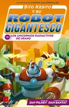 Libro Sito Kesito Y Su Robot Gigantesco Contra Los Unicor...