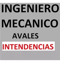 Ingeniero Mecánico. Intendencias. Sime. Avales Vehículos.