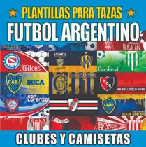 Pack Plantillas Tazas Fútbol Argentino Sublimar +caricaturas