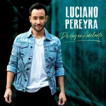 Pereyra Luciano De Hoy En Adelante Cd Nuevo