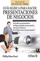 Guia Basica Para Hacer Presentaciones De Negocios, De Khan-panni, Phillip. , Tapa Blanda En Español, 2014