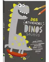 Livro Infantil 365 Atividades De Dinossauros - Colorir, Jogo Dos 7 Erros E Passatempos Editora Brasileitura